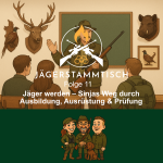 Jägerstammtisch: #11 Jäger werden – Sinjas Weg durch Ausbildung, Ausrüstung & Prüfung