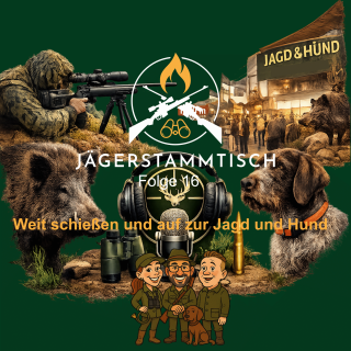 Jägerstammtisch: #16 Weit schießen und auf zur Jagd und Hund
