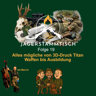Jägerstammtisch: #19 von 3D Titan Waffen bis Ausbildung