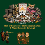 Jägerstammtisch: #20 - Hall of Shame der Waffenbesitzkarten & Algorithmen in der Jagd