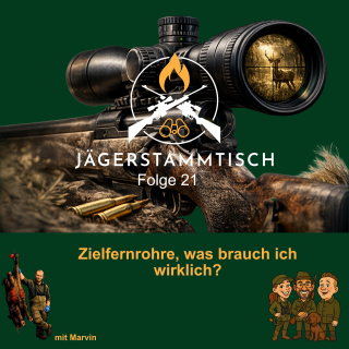 Jägerstammtisch: #21 Zielfernrohre, was brauch ich wirklich?